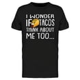thumbnail image 1 of I Wonder If Tacos T-Shirt Men -Image by Shutterstock, Male x-Large, 1 of 2