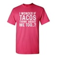 thumbnail image 1 of I Wonder If Tacos Thinks About Me Too Sarcastic Humor Graphic Novelty Funny Youth T Shirt, 1 of 1
