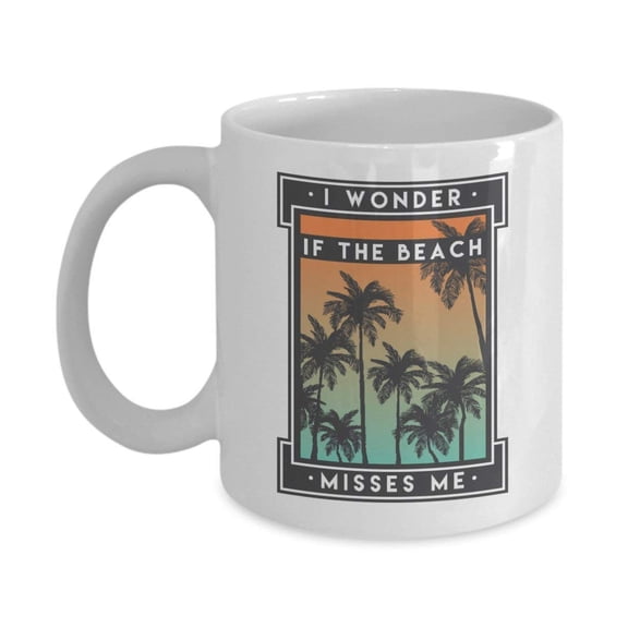 I Wonder If The Beach Misses Me Funny Beach Quotes Coffee & Tea Gift Mug For Men & Women