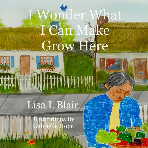I Wonder What I Can Make Grow Here, (Paperback)