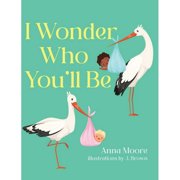 I Wonder Who You'll Be, (Hardcover)