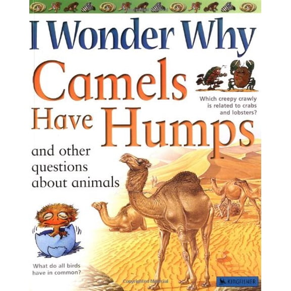 Pre-Owned I Wonder Why Camels Have Humps: And Other Questions About Animals (Paperback) 0753456605 9780753456606