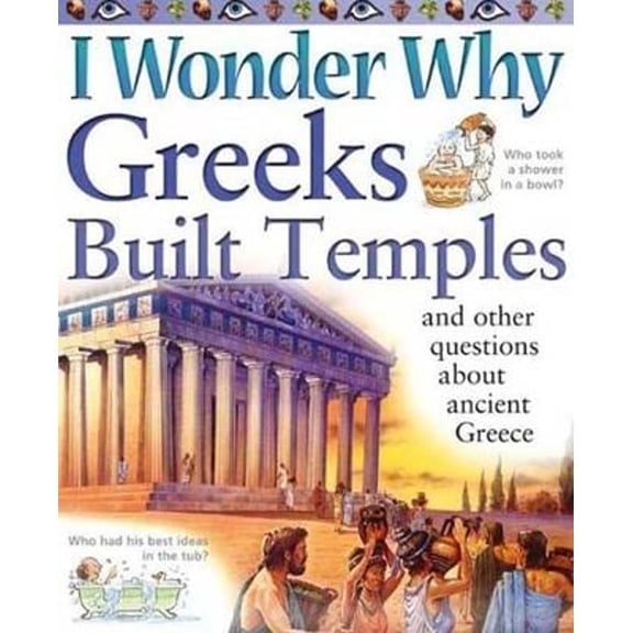 Pre-Owned I Wonder Why Greeks Built Temples and Other Questions about Ancient Greece Paperback