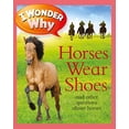 thumbnail image 1 of Pre-Owned I Wonder Why Horses Wear Shoes: And Other Questions about Horses (Paperback) 0753465264 9780753465264, 1 of 1