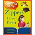 thumbnail image 1 of I Wonder Why: I Wonder Why Zippers Have Teeth (Paperback), 1 of 1
