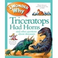 thumbnail image 1 of Pre-Owned I Wonder Why Triceratops Had Horns: And Other Questions about Dinosaurs (Hardcover) 075346554X 9780753465547, 1 of 1
