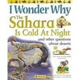 thumbnail image 1 of Pre-Owned I Wonder Why The Sahara is Cold at Night: And Other Questions About Deserts (Paperback) 0753457644 9780753457641, 1 of 1