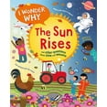 thumbnail image 1 of I Wonder Why I Wonder Why the Sun Rises: And Other Questions about Time and Seasons, (Hardcover), 1 of 1