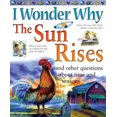thumbnail image 1 of Pre-Owned I Wonder Why the Sun Rises: and Other Questions About Time and Seasons (Paperback) 0753459647 9780753459645, 1 of 1
