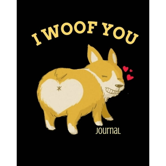 I Woof You Journal: Inappropriate Gift For Couples - 3rd Anniversary Gift For Husband - Composition Notebook To Write In, (Paperback)