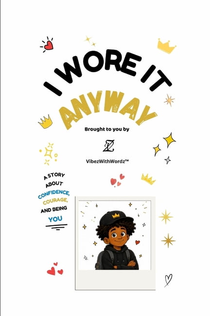 I Wore It Anyway: A Story about Confidence, Courage, and Being You., (Paperback)