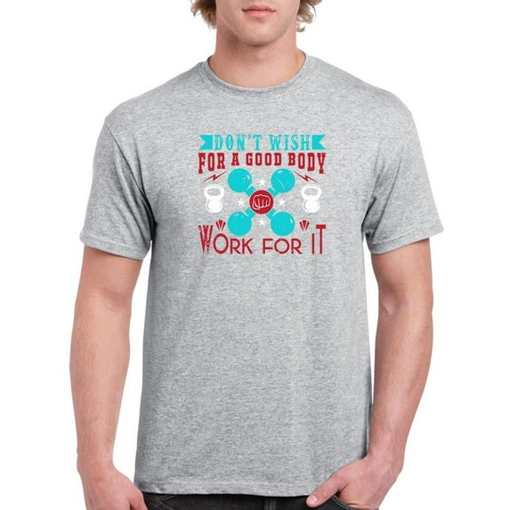 I Work For It T-Shirt Men -Image by Shutterstock, Male 5X-Large
