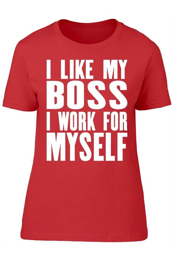 I Work For Myself T-Shirt Women -Image by Shutterstock, Female Large