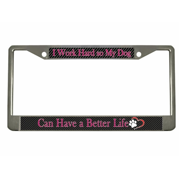 I Work Hard So My Dog Can Have a Better Life Style Dog Lovers Metal License Plate Frame Personalized/Car Accessories Car Tag Holder Cover Carbon (Chrome/Carbon/Dark Pink)
