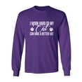 thumbnail image 1 of I Work Hard.. My Cat..Better Life Adult Long Sleeve T-shirt, 1 of 3