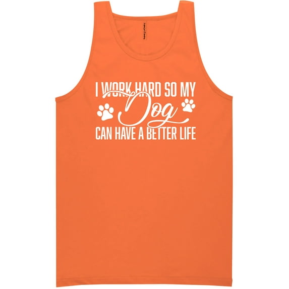 I Work Hard.. My Dog..Better Life Neon Tank Top
