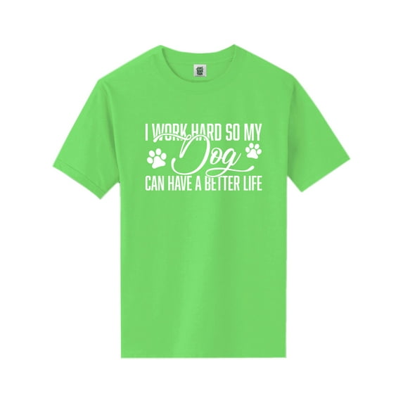I Work Hard.. My Dog..Better Life Short Sleeve Neon T-Shirt