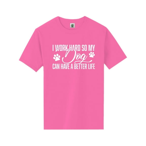 I Work Hard.. My Dog..Better Life Short Sleeve Neon T-Shirt