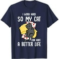 thumbnail image 1 of I Work Hard So My Cat Can Have A Better Life Kitten Lover Unisex T-Shirt for Men Women Kids Toddler,Navy Color,Size XL, 1 of 5