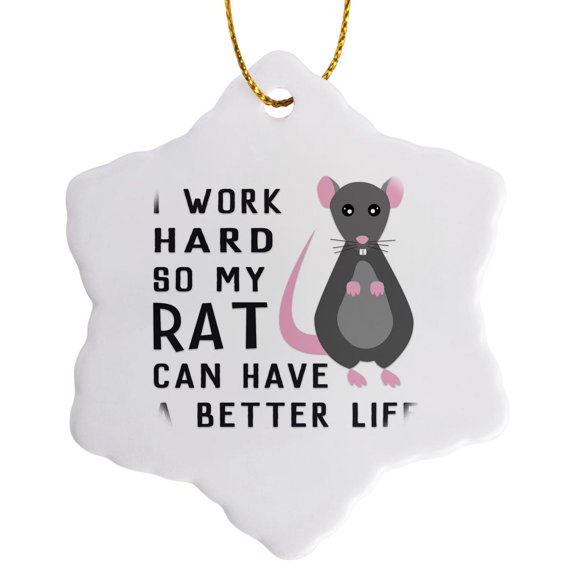 3drose, I Work Hard So My Pet Rat Can Have a Better Life, 3 inch Snowflake Porcelain Ornament