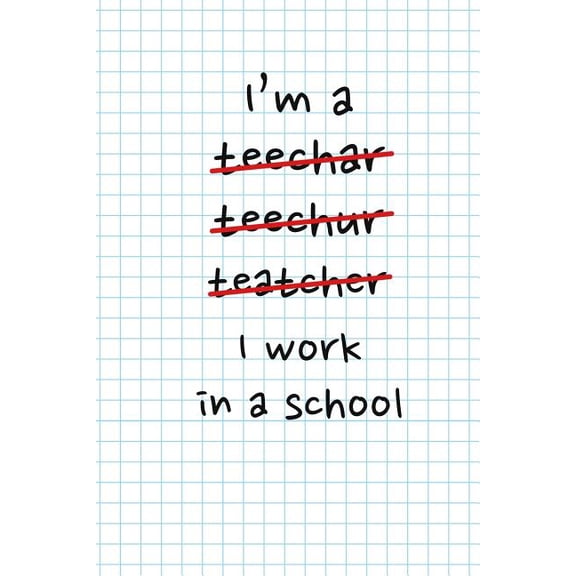 I Work In A School : Teacher Gifts (Paperback)