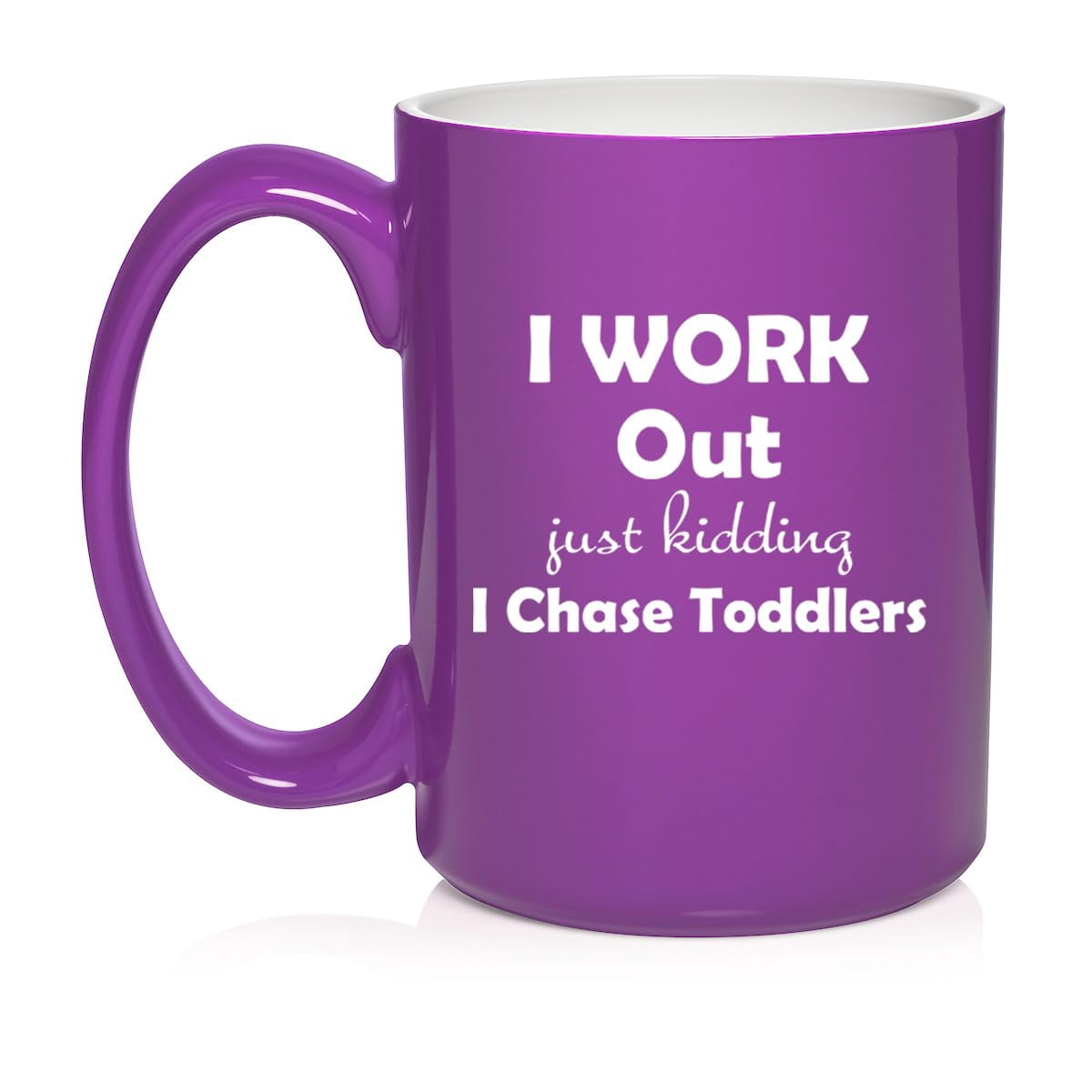 I Work Out Just Kidding I Chase Toddlers Mom Teacher Daycare Gift Ceramic Coffee Mug Tea Cup (15oz Purple)