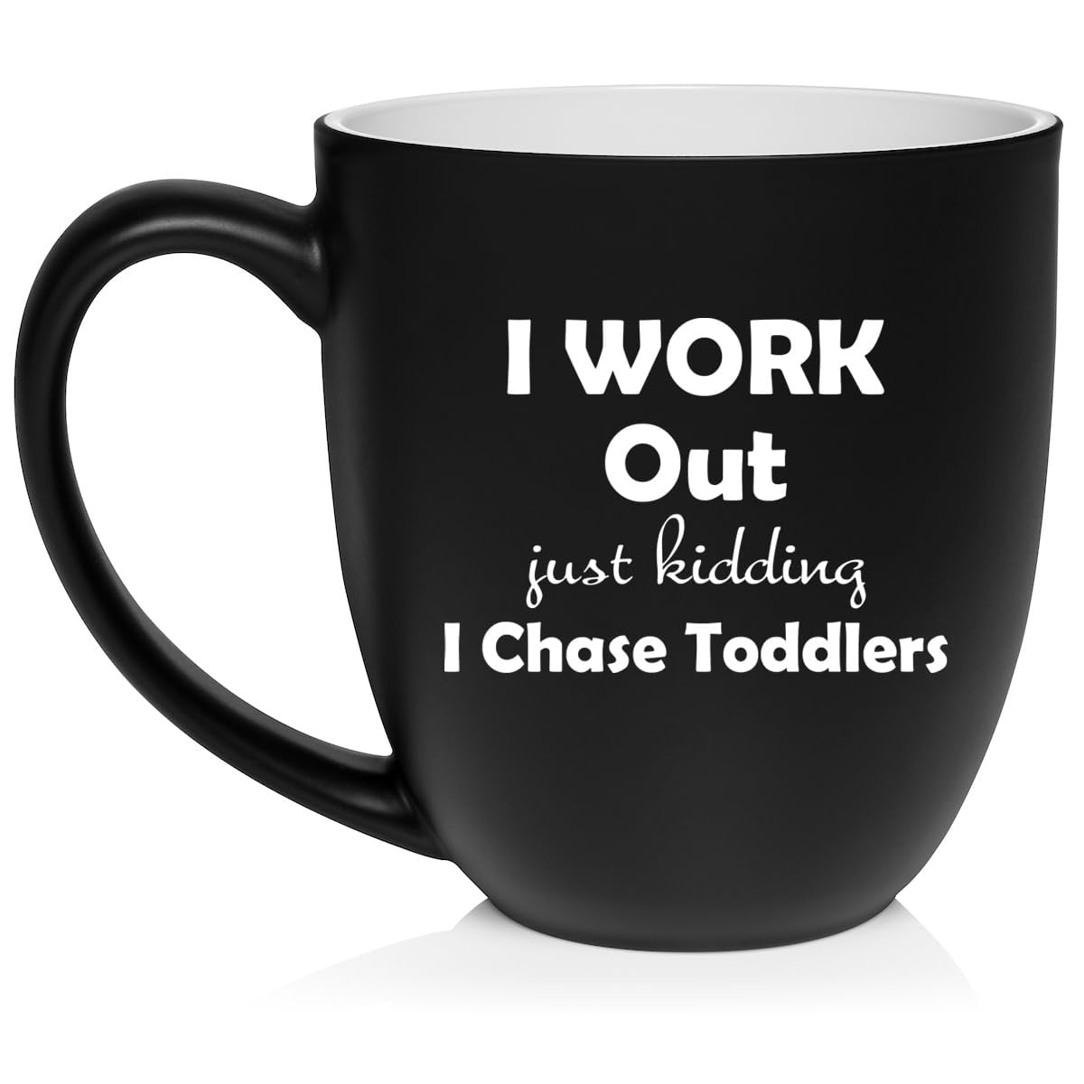 I Work Out Just Kidding I Chase Toddlers Mom Teacher Daycare Gift Ceramic Coffee Mug Tea Cup (16oz Matte Black)