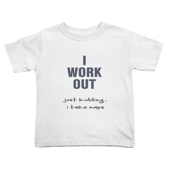 I Work Out. Just Kidding I Take Naps Funny Toddler T-Shirts for Boys Girls (White, Youth L)