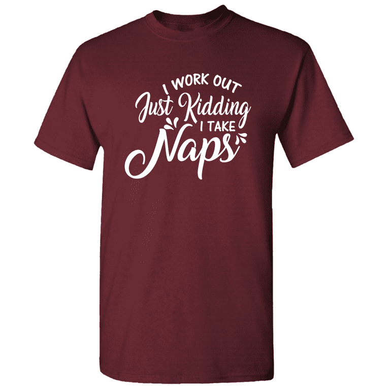 Workout Naps T-Shirt Workout Naps T-Shirt