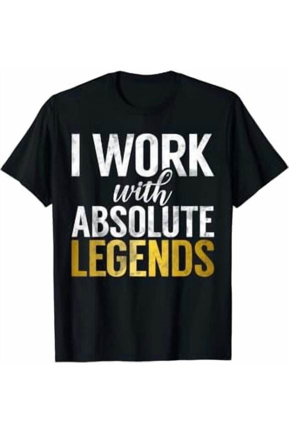 I Work With Absolute Legends Office Graphic T-Shirt, Size S-5XL
