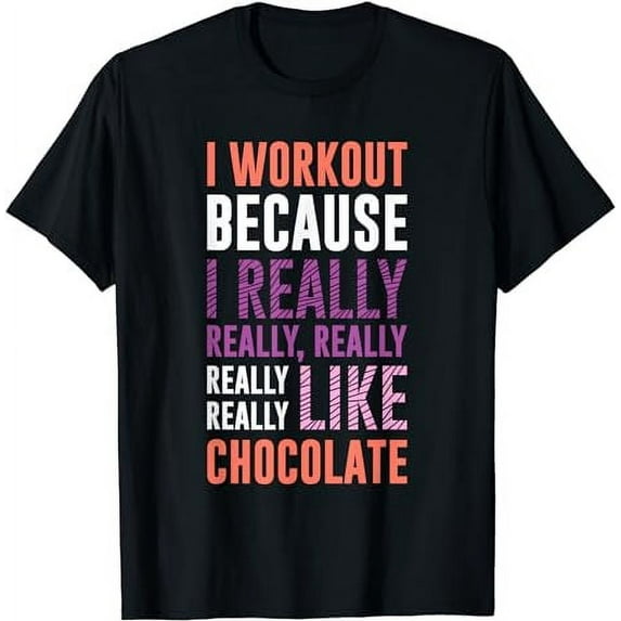 I Workout Because I Love Chocolate Funny Gym Shirts T-Shirt