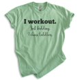 thumbnail image 1 of I Workout Just Kidding I Chase Toddlers Shirt, Unisex Women's Shirt, Mom Shirt, New Mom Shirt, Mommy Shirt, Heather Apple Green, X-Small, 1 of 6