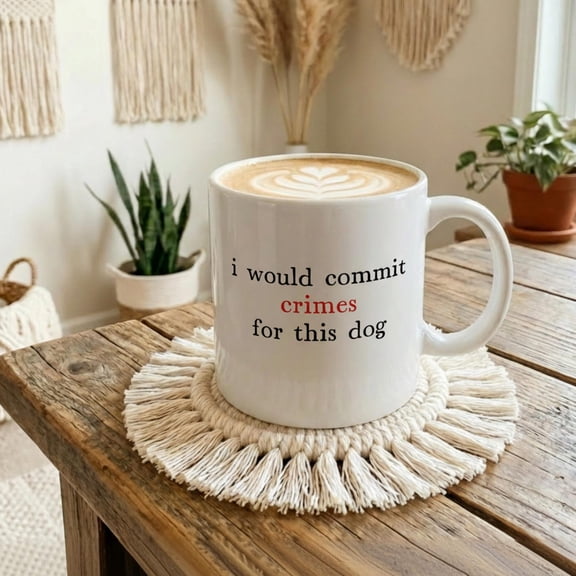 I Would Commit Crimes For This Dog Coffee Mug Pet Lover Quote Gift Dog Owner Humor Design Ceramic Mug 11oz