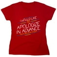 thumbnail image 1 of I Would Like To Apologize In Advance For My Behavior Tonight Sarcastic Humor Novelty Funny Women's Casual Tees, 1 of 3