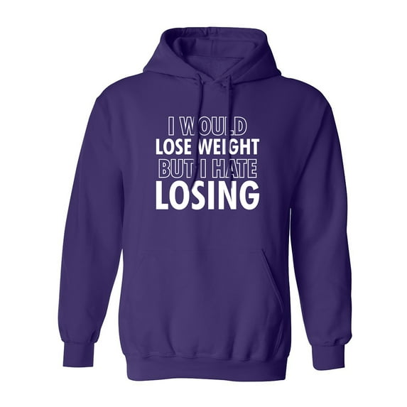 I Would Lose Weight Adult Hooded Sweatshirt