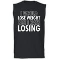 thumbnail image 1 of I Would Lose Weight Adult Sleeveless Tee, 1 of 2
