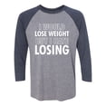 thumbnail image 1 of I Would Lose Weight Unisex 3/4 Sleeve Baseball Raglan Tee, 1 of 2