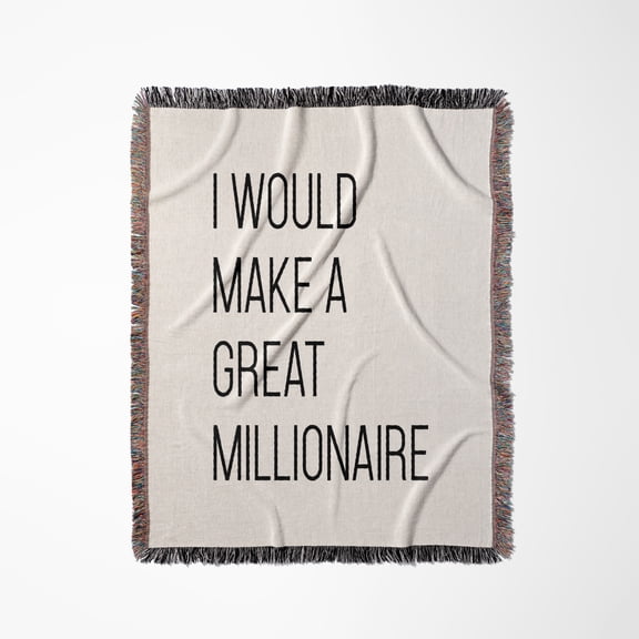I Would Make A Great Millionaire, Woven Blanket