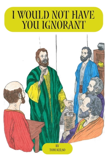 I Would Not Have You Ignorant, (Paperback)