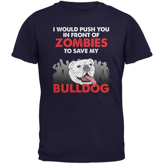I Would Push You Zombies Bulldog Navy Adult T-Shirt - Small