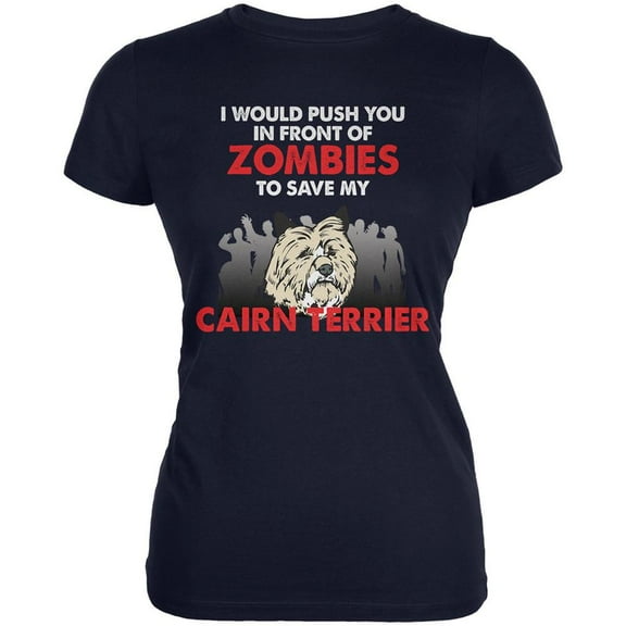 I Would Push You Zombies Cairn Terrier Navy Juniors Soft T-Shirt - Large