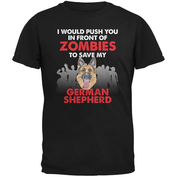 I Would Push You Zombies German Shepherd Black Adult T-Shirt - 2X-Large