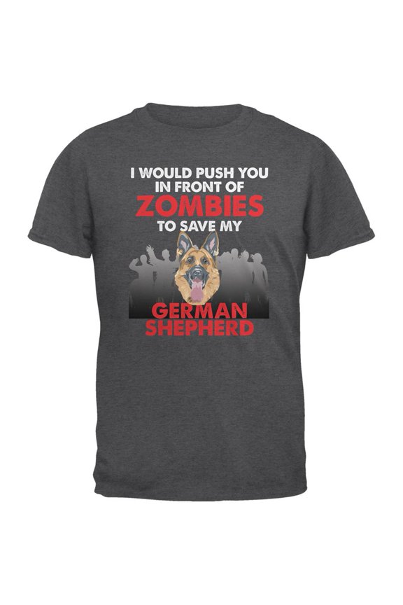 I Would Push You Zombies German Shepherd Dark Heather Adult T-Shirt - 3X-Large