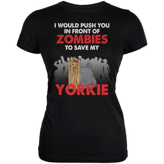 I Would Push You Zombies Yorkie Black Juniors Soft T-Shirt - X-Large
