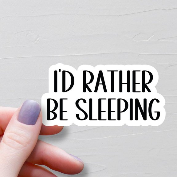 I Would Rather Be Sleeping Ws599 Sticker