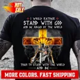 thumbnail image 1 of I Would Rather Stand With God And Be Judged By The World T-Shirt MN1, 1 of 2