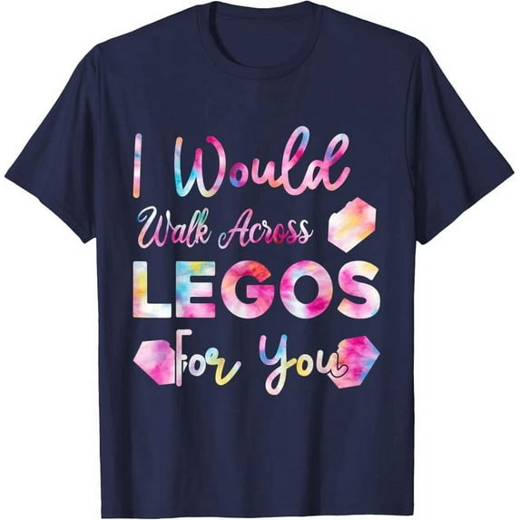 I Would Walk On Legos For You, Mom Life, Legos Lover Tie Dye T-Shirt Unisex S-5XL Hot Trending Shirt, Vintage Birthday Gift