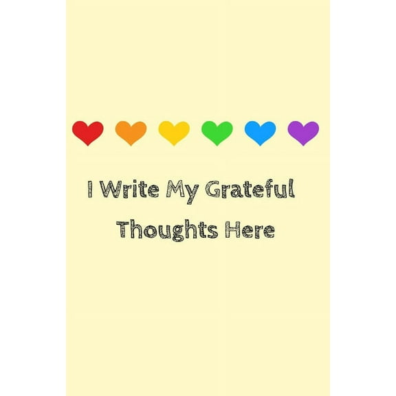 I Write My Grateful Thoughts Here: Start your day with a quick dose of gratitude (Paperback)