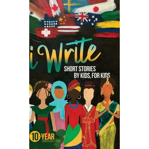 I Write Short Stories by Kids for Kids Vol. 10 (Hardcover)