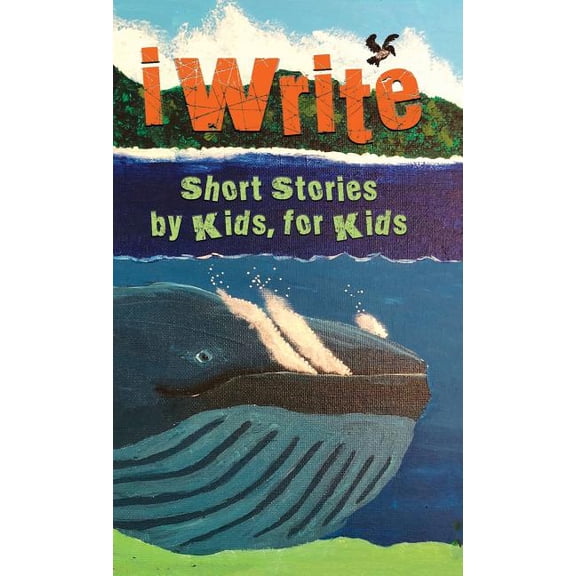 I Write Short Stories by Kids for Kids Vol. 9 (Hardcover)